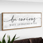 Be Curious Not Judgemental Sign | Inspirational Quote Sign | Modern Farmhouse Decor | Motivational Home Decor | Office Canvas Wall Art (ETSY)-2